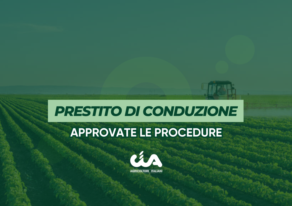 Approvate le procedure per il​ Prestito di Conduzione a sostegno delle aziende agricole